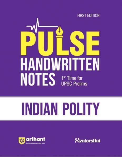 Arihant PULSE Indian Polity Coloured Handwritten Notes | 1st Time For UPSC Prelims with Concepts facts Analysis Maps Images Flow Charts and Time Saving Notes