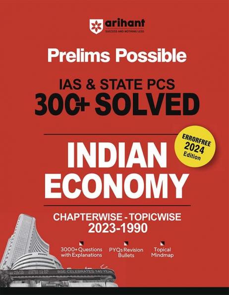 Arihant Prelims Possible IAS and State PCS Examinations 300+ Solved Chapterwise Topicwise (1990-2023) Indian Economy |  3000+ Questions With Explanations | PYQs Revision Bullets | Topical Mindmap | Errorfree 2024 Edition
