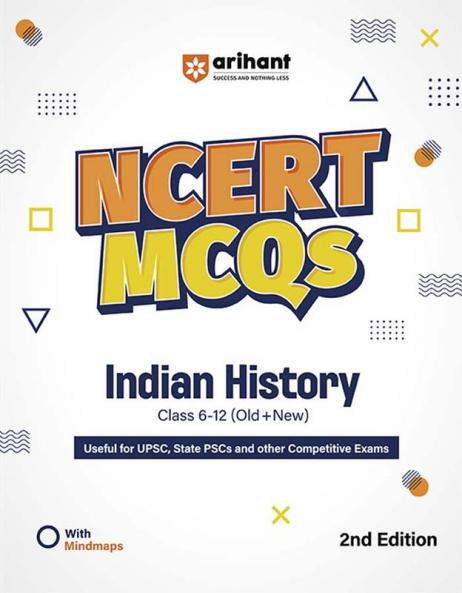 NCERT MCQs Indian History (Class 6-12) | 2nd Revised Edition | For UPSC and Other Competitive Exams | English Medium