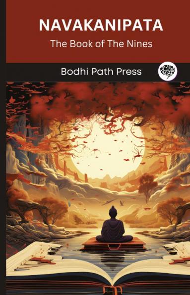 Navakanipata (From Anguttaranikaya): The Book of the Nines (From Bodhi Path Press)