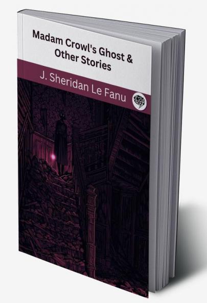 Madam Crowl's Ghost & Other Stories