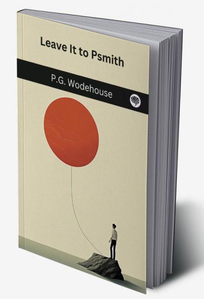 Leave It to Psmith (Psmith #4)