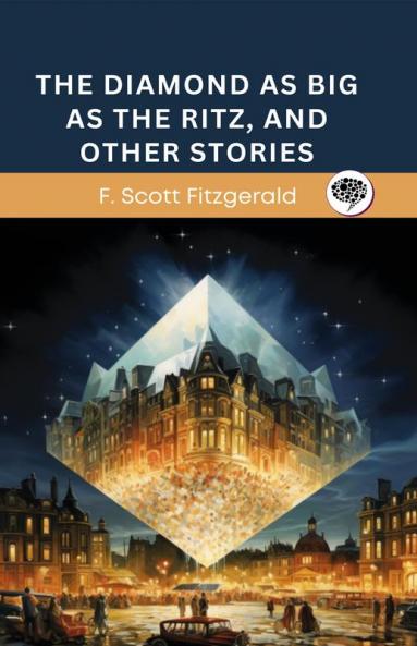 The Diamond as Big as the Ritz and Other Stories