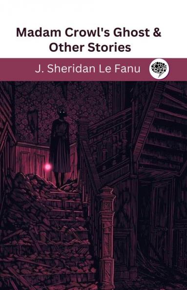 Madam Crowl's Ghost & Other Stories