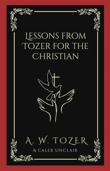Lessons from Tozer for the Christian