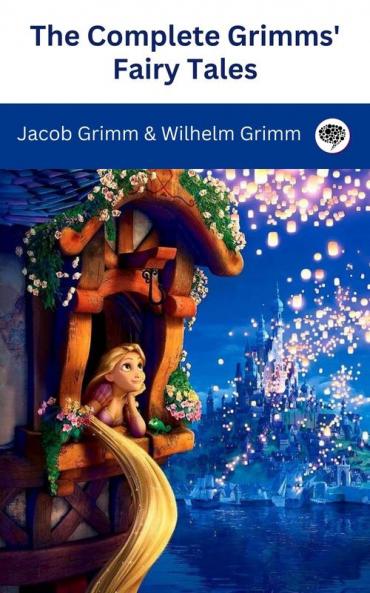 The Complete Grimms' Fairy Tales (Deluxe Hardbound Edition)
