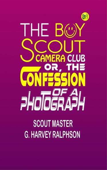 The Boy Scout Camera Club; Or the Confession of a Photograph