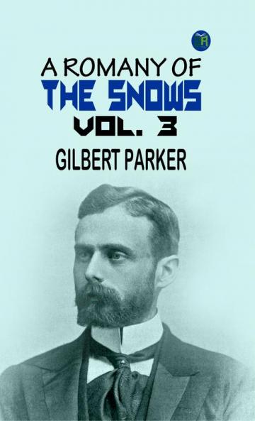 A Romany of the Snows vol. 3