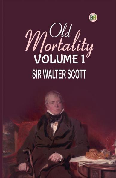 Old Mortality Volume 1.