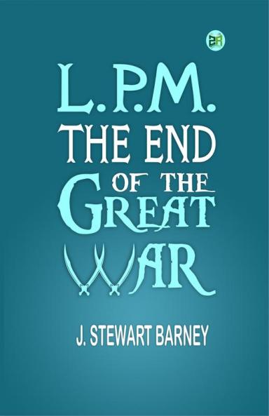 L.P.M. : The End of the Great War