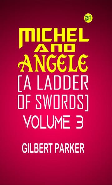 Michel and Angele [A Ladder of Swords] Volume 3