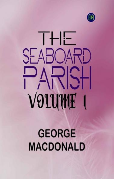 The Seaboard Parish Volume 1