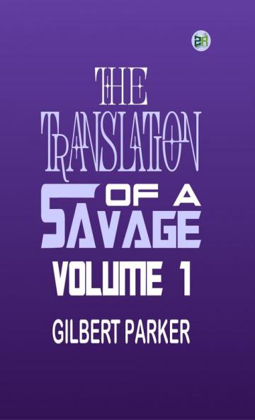 The Translation of a Savage Volume 1