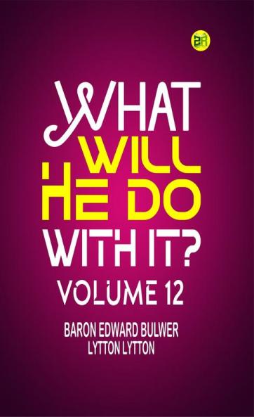 What Will He Do with It? Volume 12