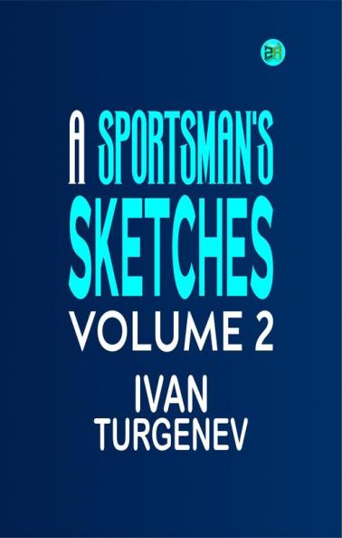 A SPORTSMAN'S SKETCHES VOLUME 2