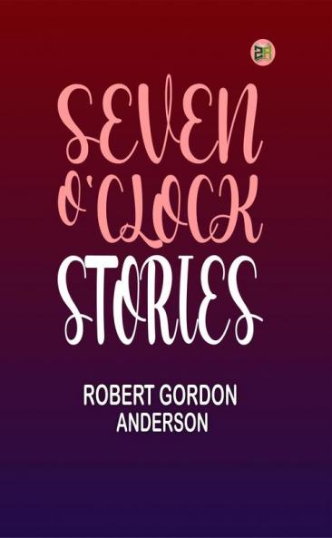Seven O'Clock Stories