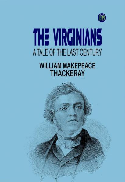 THE VIRGINIANS  A TALE OF THE LAST CENTURY