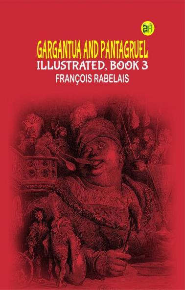 Gargantua and Pantagruel Illustrated Book 3