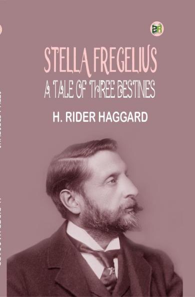 Stella Fregelius: A Tale of Three Destinies
