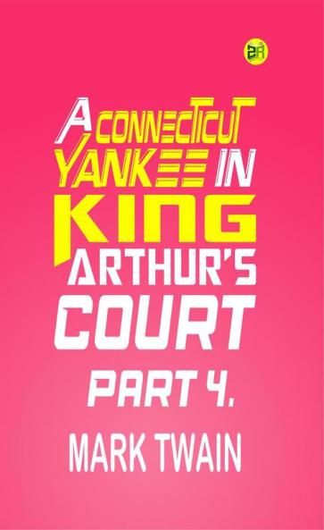 A Connecticut Yankee in King Arthur's Court Part 4.