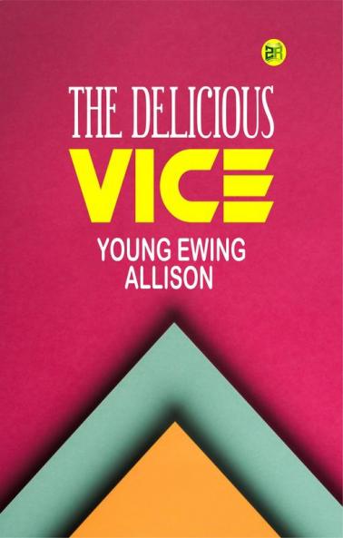 The Delicious Vice