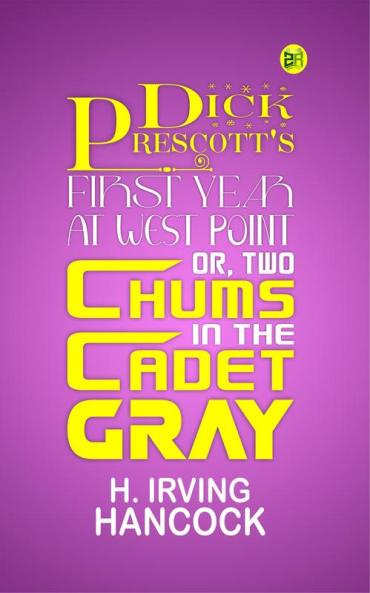 Dick Prescott's First Year at West Point; Or Two Chums in the Cadet Gray