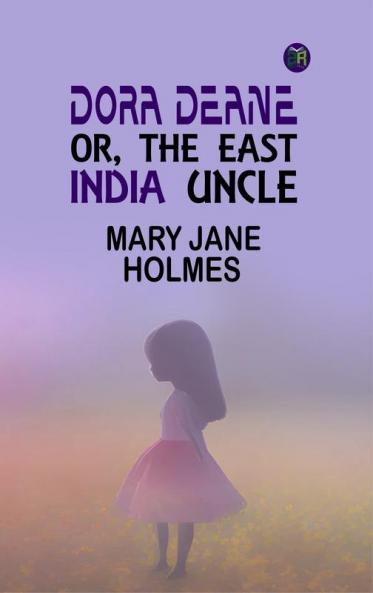 Dora Deane; Or The East India Uncle