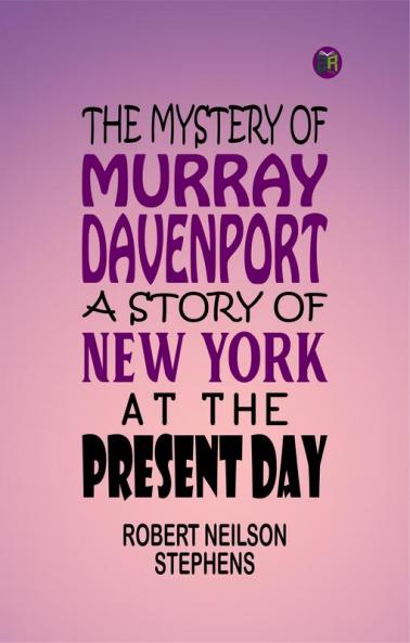 The Mystery of Murray Davenport: A Story of New York at the Present Day