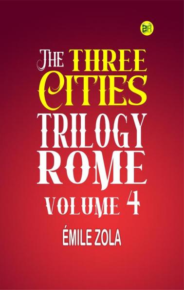The Three Cities Trilogy: Rome Volume 4