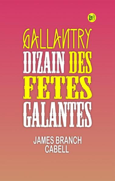 Gallantry: Dizain des Fetes Galantes