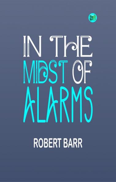 In the Midst of Alarms