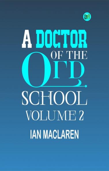 A Doctor of the Old School Volume 2
