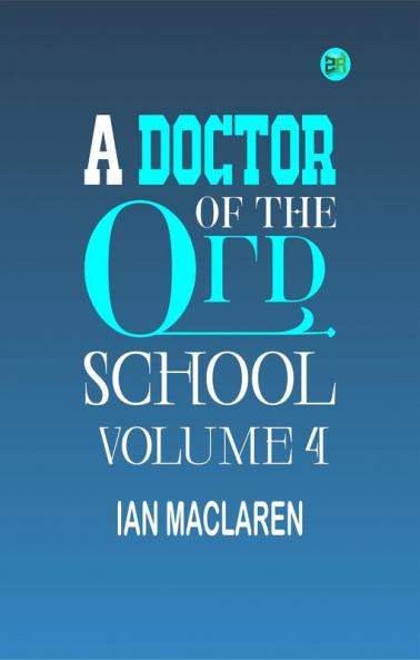 A Doctor of the Old School Volume 4