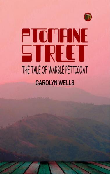 Ptomaine Street: The Tale of Warble Petticoat