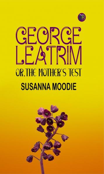 GEORGE LEATRIM; ORTHE MOTHER'S TEST