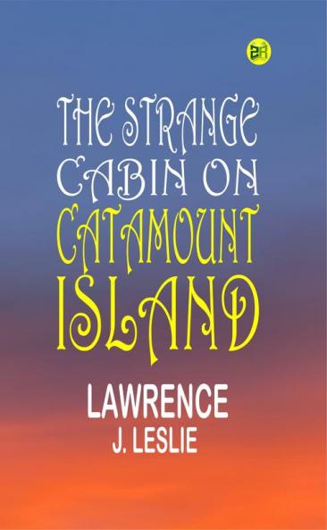 The Strange Cabin on Catamount Island