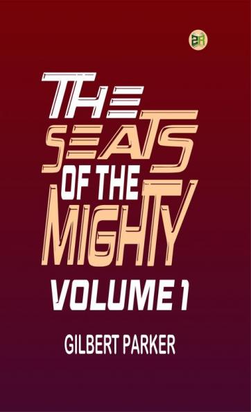The Seats of the Mighty Volume 1