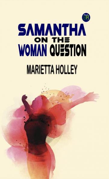 Samantha on the Woman Question