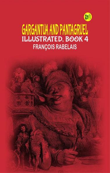 Gargantua and Pantagruel Illustrated Book 4