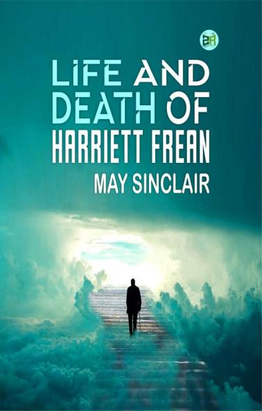 Life and Death of Harriett Frean