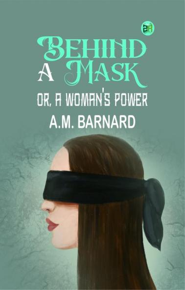 Behind a Mask; or a Woman's Power