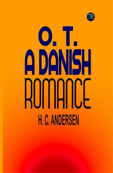 O. T. A Danish Romance