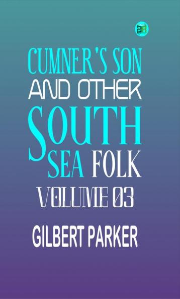 Cumner's Son and Other South Sea Folk Volume 03