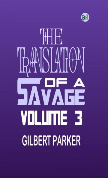 The Translation of a Savage Volume 3