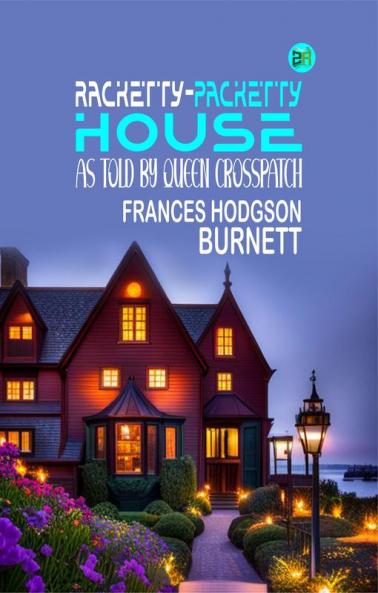 Racketty-Packetty House as Told by Queen Crosspatch