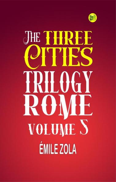 The Three Cities Trilogy: Rome Volume 5