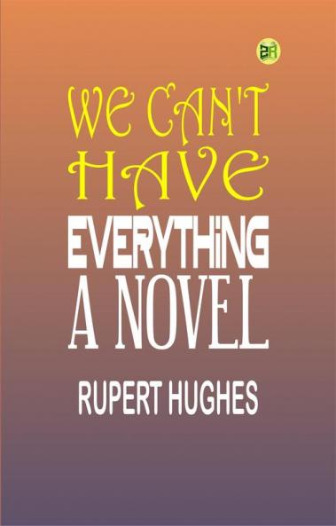 We Can't Have Everything: A Novel
