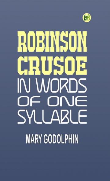 Robinson Crusoe in Words of One Syllable