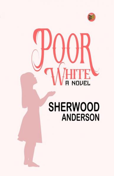 Poor White: A Novel