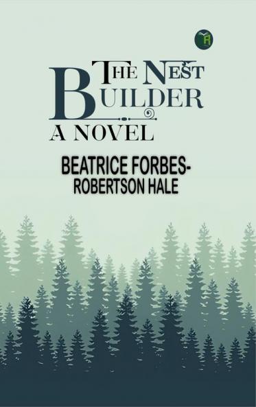 The Nest Builder: A Novel